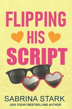 Paperback Flipping His Script: A Loathing to Love Romance Book