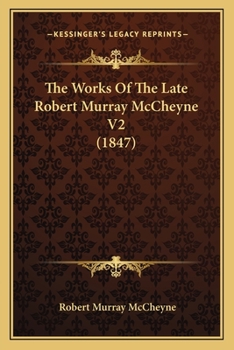 Paperback The Works Of The Late Robert Murray McCheyne V2 (1847) Book