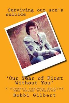 Paperback 'Our Year of First Without You': A journey through suicide and organ donation Book