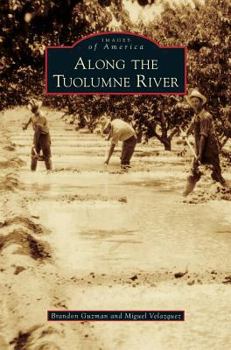Along the Tuolumne River - Book  of the Images of America: California