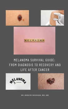 Paperback Melanoma Survival Guide: From Diagnosis to Recovery and Life After Cancer Book