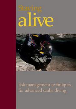 Paperback Staying Alive: : Applying Risk Management to Advanced Scuba Diving Book