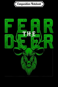 Composition Notebook: Fear The-Deer funny Gift For Milwaukee Basketball Bucks Fans  Journal/Notebook Blank Lined Ruled 6x9 100 Pages