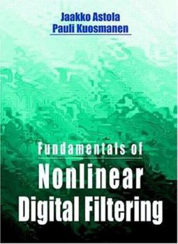 Hardcover Fundamentals of Nonlinear Digital Filtering Book