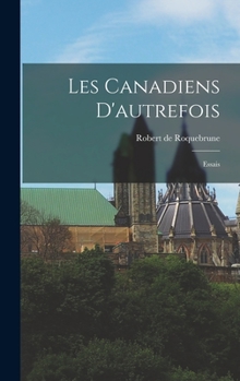 Hardcover Les Canadiens D'autrefois; Essais Book