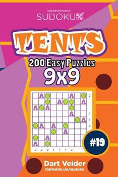 Paperback Sudoku Tents - 200 Easy Puzzles 9x9 (Volume 19) Book