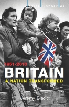 Paperback A Brief History of Britain 1851-2010: A Nation Transformed Book