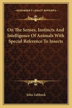 Paperback On The Senses, Instincts And Intelligence Of Animals With Special Reference To Insects Book