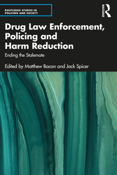 Paperback Drug Law Enforcement, Policing and Harm Reduction: Ending the Stalemate Book