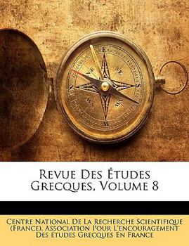 Paperback Revue Des Etudes Grecques, Volume 8 [French] Book