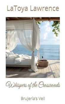 Paperback Whispers of the Crossroads: Brujería's Veil Book