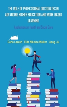 Paperback The Role of Professional Doctorates in Advancing Higher Education and Work-Based Learning Book