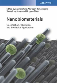 Hardcover Nanobiomaterials: Classification, Fabrication and Biomedical Applications Book
