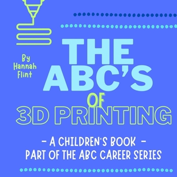 Paperback The ABC's of 3D Printing Book