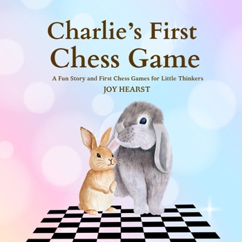 Paperback Charlie's First Chess Game: A Fun Story and First Chess Games for Little Thinkers Book