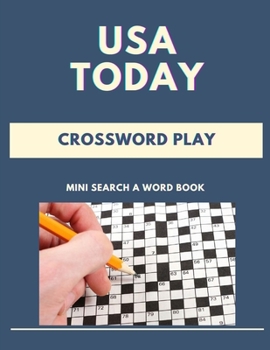 USA Today Crossword Play Mini Search A Word Book: Complete The Word Puzzle, Brain Games Crossword Puzzle Book For Adults asy, Medium, Hard Puzzle Book, Relaxing Puzzles Forward Crossword Puzzles