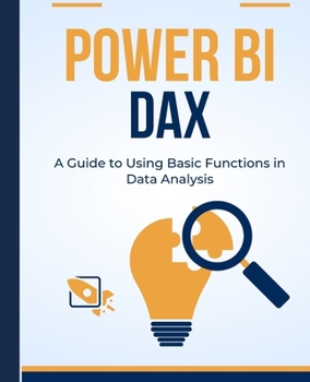 Paperback Power BI DAX: A Guide to Using Basic Functions in Data Analysis Book