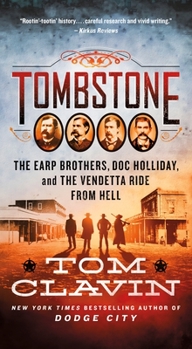 Mass Market Paperback Tombstone: The Earp Brothers, Doc Holliday, and the Vendetta Ride from Hell Book