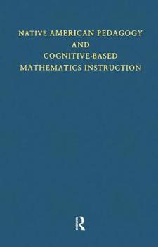 Hardcover Native American Pedagogy and Cognitive-Based Mathematics Instruction Book