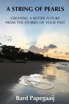 Paperback A String of Pearls: Creating a better future from the stories of your past Book