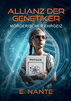 Paperback Allianz der Genetiker: Mörderischer Ehrgeiz. Packender Berlin-Thriller über Wissenschaft, menschlichen Größenwahn und den Kampf um Gerechtigkeit [German] Book