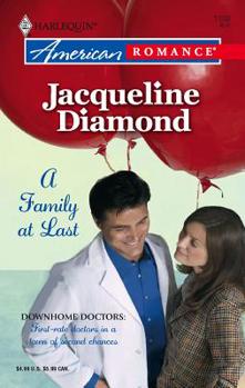 A Family At Last (Harlequin American Romance Series) - Book #3 of the Downhome Doctors