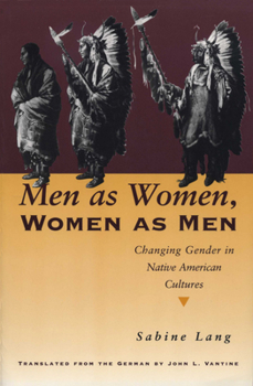 Paperback Men as Women, Women as Men: Changing Gender in Native American Cultures Book