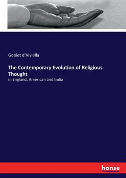 Paperback The Contemporary Evolution of Religious Thought: in England, American and India Book