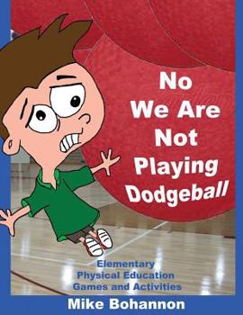 Paperback No We Are Not Playing Dodgeball Book