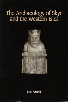 Paperback The Archaeology of Skye and the Western Isles Book