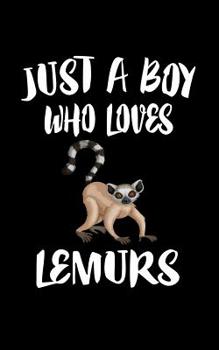 Paperback Just A Boy Who Loves Lemurs: Animal Nature Collection Book