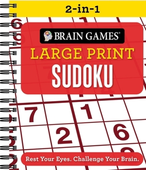 Spiral-bound Brain Games 2-In-1 - Large Print Sudoku: Rest Your Eyes. Challenge Your Brain. [Large Print] Book