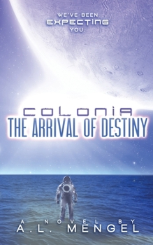 Paperback The Arrival of Destiny: Colonia Volume One Book