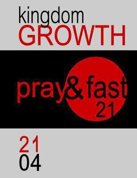 Paperback Pray&Fast 21: Kingdom GROWTH Book