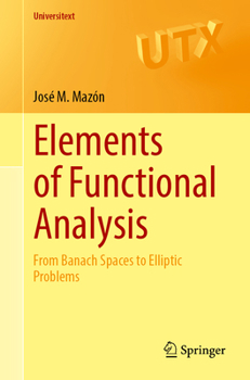 Paperback Elements of Functional Analysis: From Banach Spaces to Elliptic Problems (Universitext) Book