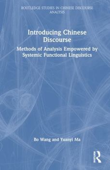 Hardcover Introducing Chinese Discourse: Methods of Analysis Empowered by Systemic Functional Linguistics Book