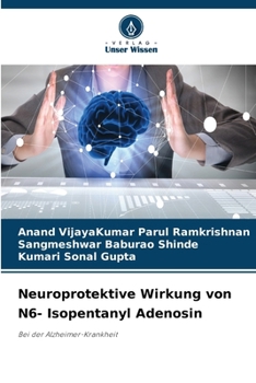 Neuroprotektive Wirkung von N6- Isopentanyl Adenosin (German Edition)
