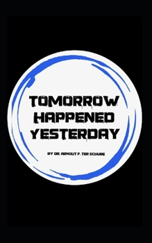 Paperback Tomorrow Happened Yesterday: Bringing together life's cycles Book