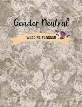 Paperback Gender Neutral Wedding Planner: LGBT Gay And Lesbian Wedding Planning Notebook Organizer Book