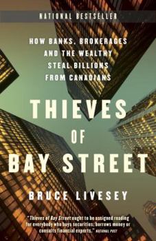 Paperback Thieves of Bay Street: How Banks, Brokerages, and the Wealthy Steal Billions from Canadians Book