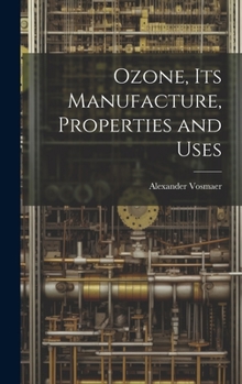 Hardcover Ozone, Its Manufacture, Properties and Uses Book