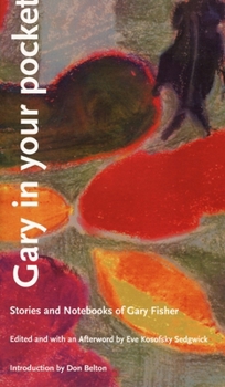Paperback Gary in Your Pocket: Stories and Notebooks of Gary Fisher Book