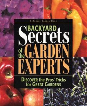 Hardcover Backyard Secrets of the Garden Experts: Discover the Pro's Tricks for Great Gardens Book