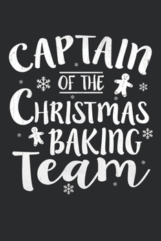 Paperback captain of the christmas baking team: Christmas Baking Team Captain: 100 Page Lined Journal Paper Notebook for Friends Funny Note Taking Book - Christ Book