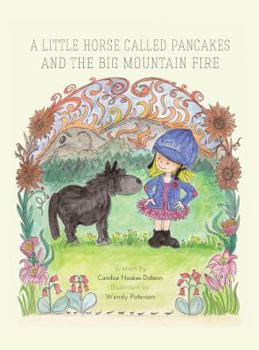Paperback A Little Horse Called Pancakes and the Big Mountain Fire Book