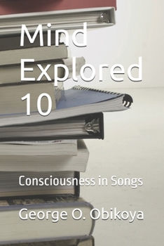 Mind Explored 10: Consciousness in Songs
