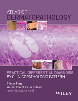 Hardcover Atlas of Dermatopathology: Practical Differential Diagnosis by Clinicopathologic Pattern Book