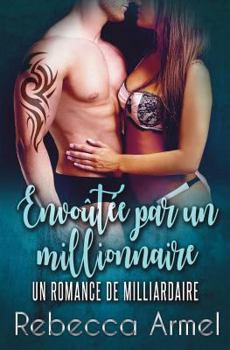 Envoutee Par Un Millionnaire: Une Romance de milliardaire