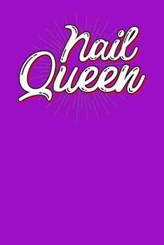 Nail Queen: Notebook, 6x9 inches, 120 dotted pages in white for Nail Technicians