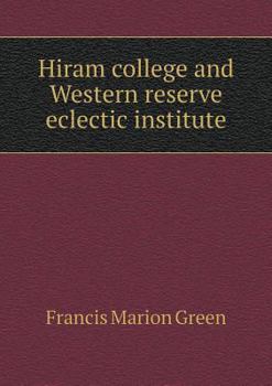Paperback Hiram college and Western reserve eclectic institute Book